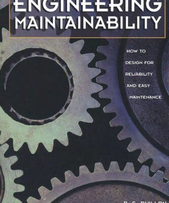 خرید و دانلود نسخه کامل کتاب Engineering Maintainability:: How to Design for Reliability and Easy Maintenance