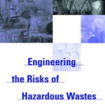 خرید و دانلود نسخه کامل کتاب Engineering The Risks of Hazardous Wastes