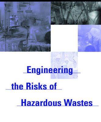 خرید و دانلود نسخه کامل کتاب Engineering The Risks of Hazardous Wastes