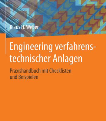 خرید و دانلود نسخه کامل کتاب Engineering verfahrenstechnischer Anlagen: Praxishandbuch mit Checklisten und Beispielen