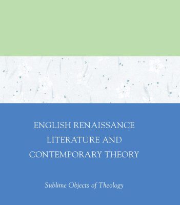 خرید و دانلود نسخه کامل کتاب English Renaissance Literature and Contemporary Theory: Sublime Objects of Theology
