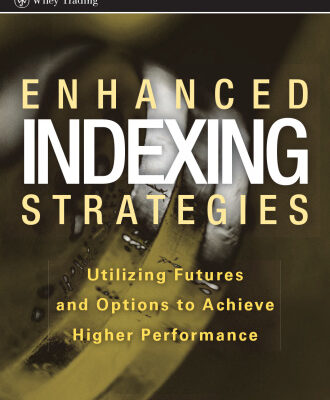 خرید و دانلود نسخه کامل کتاب Enhanced Indexing Strategies: Utilizing Futures and Options to Achieve Higher Performance