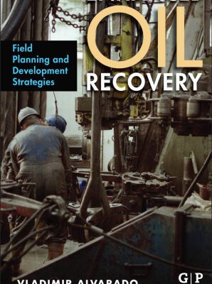 خرید و دانلود نسخه کامل کتاب Enhanced Oil Recovery: Field Planning and Development Strategies