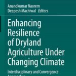 خرید و دانلود نسخه کامل کتاب Enhancing Resilience of Dryland Agriculture Under Changing Climate: Interdisciplinary and Convergence Approaches