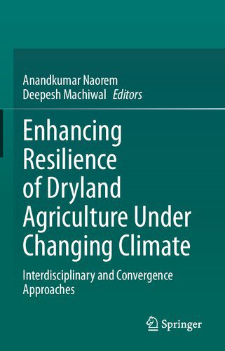 خرید و دانلود نسخه کامل کتاب Enhancing Resilience of Dryland Agriculture Under Changing Climate: Interdisciplinary and Convergence Approaches_68e987d5a8232.jpeg خرید و دانلود نسخه کامل کتاب Enhancing Resilience of Dryland Agriculture Under Changing Climate: Interdisciplinary and Convergence Approaches