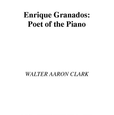 خرید و دانلود نسخه کامل کتاب Enrique Granados: Poet of the Piano