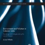 خرید و دانلود نسخه کامل کتاب Environment and Pollution in Colonial India: Sewerage Technologies along the Sacred Ganges