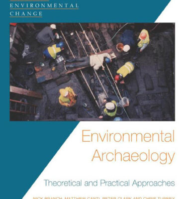 خرید و دانلود نسخه کامل کتاب Environmental Archaeology: Theoretical and Practical Approaches (Key Issues in Environmental Change)