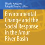 خرید و دانلود نسخه کامل کتاب Environmental Change and the Social Response in the Amur River Basin