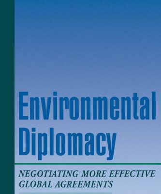 خرید و دانلود نسخه کامل کتاب Environmental Diplomacy: Negotiating More Effective Global Agreements