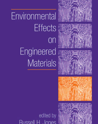 خرید و دانلود نسخه کامل کتاب Environmental Effects on Engineered Materials (Corrosion Technology)