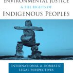 خرید و دانلود نسخه کامل کتاب Environmental Justice and the Rights of Indigenous Peoples: International and Domestic Legal Perspectives