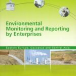 خرید و دانلود نسخه کامل کتاب Environmental Monitoring and Reporting by Enterprises: Eastern Europe, Caucasas and Central Asia