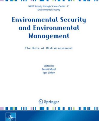 خرید و دانلود نسخه کامل کتاب Environmental Security and Environmental Management: The Role of Risk Assessment (NATO Science for Peace and Security Series C: Environmental Security)