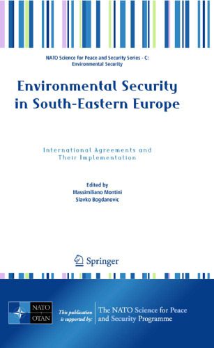 خرید و دانلود نسخه کامل کتاب Environmental Security in South-Eastern Europe: International Agreements and Their Implementation_68ea39d19bb98.jpeg خرید و دانلود نسخه کامل کتاب Environmental Security in South-Eastern Europe: International Agreements and Their Implementation