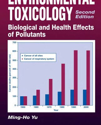 خرید و دانلود نسخه کامل کتاب Environmental Toxicology: Biological and Health Effects of Pollutants, Second Edition