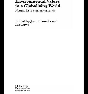 خرید و دانلود نسخه کامل کتاب Environmental Values in a Globalizing World: Nature, Justice and Governance (Challenges of Globalisation)