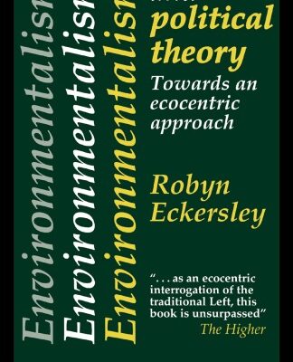 خرید و دانلود نسخه کامل کتاب Environmentalism And Political Theory: Toward An Ecocentric Approach