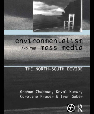 خرید و دانلود نسخه کامل کتاب Environmentalism and the Mass Media: The North South Divide (Global Environmental Change Series)