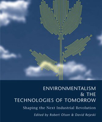 خرید و دانلود نسخه کامل کتاب Environmentalism and the Technologies of Tomorrow: Shaping The Next Industrial Revolution