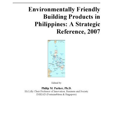 خرید و دانلود نسخه کامل کتاب Environmentally Friendly Building Products in Philippines: A Strategic Reference, 2007