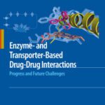 خرید و دانلود نسخه کامل کتاب Enzyme- and Transporter-Based Drug-Drug Interactions: Progress and Future Challenges