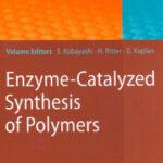 خرید و دانلود نسخه کامل کتاب Enzyme-Catalyzed Synthesis of Polymers