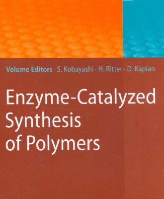 خرید و دانلود نسخه کامل کتاب Enzyme-Catalyzed Synthesis of Polymers