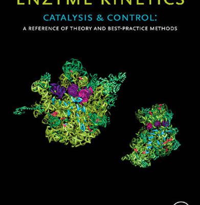 خرید و دانلود نسخه کامل کتاب Enzyme Kinetics: Catalysis & Control: A Reference of Theory and Best-Practice Methods