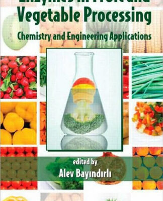 خرید و دانلود نسخه کامل کتاب Enzymes in Fruit and Vegetable Processing: Chemistry and Engineering Applications