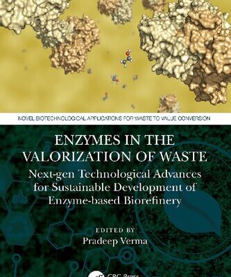 خرید و دانلود نسخه کامل کتاب Enzymes in the Valorization of Waste: Next-Gen Technological Advances for Sustainable Development of Enzyme based Biorefinery