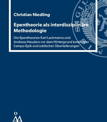 خرید و دانلود نسخه کامل کتاب Epentheorie als interdisziplinäre Methodologie: Die Epentheorien Karl Lachmanns und Andreas Heuslers vor dem Hintergrund karelischer Sampo-Epik und eddischer Überlieferungen