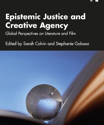 خرید و دانلود نسخه کامل کتاب Epistemic Justice and Creative Agency Global Perspectives on Literature and Film