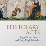 خرید و دانلود نسخه کامل کتاب Epistolary Acts: Anglo-Saxon Letters and Early English Media