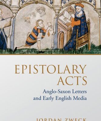 خرید و دانلود نسخه کامل کتاب Epistolary Acts: Anglo-Saxon Letters and Early English Media