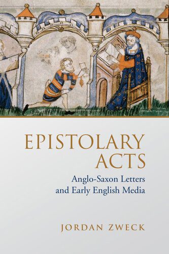 خرید و دانلود نسخه کامل کتاب Epistolary Acts: Anglo-Saxon Letters and Early English Media_68e0dfe310800.jpeg خرید و دانلود نسخه کامل کتاب Epistolary Acts: Anglo-Saxon Letters and Early English Media