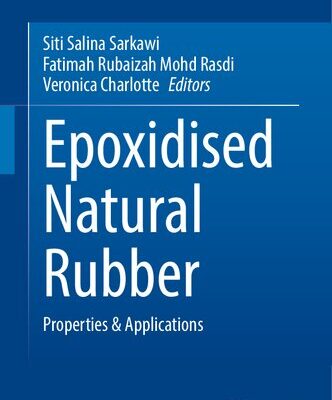 خرید و دانلود نسخه کامل کتاب Epoxidised Natural Rubber: Properties & Applications