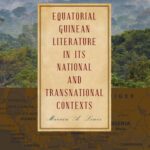 خرید و دانلود نسخه کامل کتاب Equatorial Guinean Literature in its National and Transnational Contexts