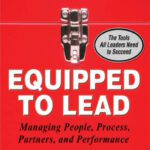 خرید و دانلود نسخه کامل کتاب Equipped to Lead: Managing People, Partners, Processes, and Performance