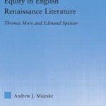 خرید و دانلود نسخه کامل کتاب Equity in English Renaissance Literature: Thomas More and Edmund Spenser (Literary Criticism and Cultural Theory)