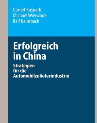 خرید و دانلود نسخه کامل کتاب Erfolgreich in China: Strategien fur die Automobilzulieferindustrie (German Edition)