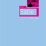 خرید و دانلود نسخه کامل کتاب Erik Satie (Critical Lives) –  +  Pdf