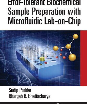 خرید و دانلود نسخه کامل کتاب Error-Tolerant Biochemical Sample Preparation with Microfluidic Lab-on-Chip