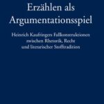 خرید و دانلود نسخه کامل کتاب Erzählen als Argumentationsspiel : Heinrich Kaufringers Fallkonstruktionen zwischen Rhetorik, Recht und literarischer Stofftradition