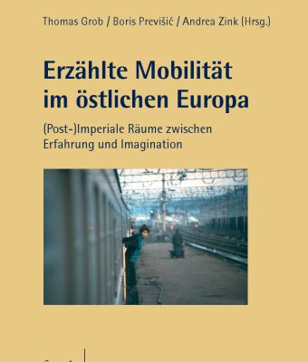 خرید و دانلود نسخه کامل کتاب Erzählte Mobilität im östlichen Europa : Post-)Imperiale Räume zwischen Erfahrung und Imagination