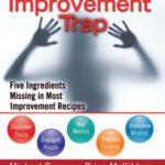 خرید و دانلود نسخه کامل کتاب Escape the Improvement Trap: Five Ingredients Missing in Most Improvement Recipes