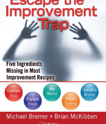 خرید و دانلود نسخه کامل کتاب Escape the Improvement Trap: Five Ingredients Missing in Most Improvement Recipes