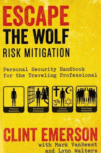 خرید و دانلود نسخه کامل کتاب Escape The Wolf: Risk Mitigation – Personal Security Handbook for the Traveling Professional_68f47cb339907.jpeg خرید و دانلود نسخه کامل کتاب Escape The Wolf: Risk Mitigation – Personal Security Handbook for the Traveling Professional
