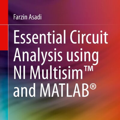 خرید و دانلود نسخه کامل کتاب Essential Circuit Analysis using NI Multisim™ and MATLAB®
