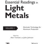 خرید و دانلود نسخه کامل کتاب Essential Readings in Light Metals: Electrode Technology for Aluminum Production, Volume 4